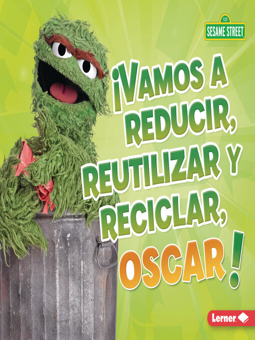 Title details for ¡Vamos a reducir, reutilizar y reciclar, Oscar! by Mary Lindeen - Available